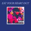 Eat Your Heart Out album lyrics, reviews, download