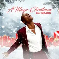 A Magic Christmas by Eli Magic album reviews, ratings, credits