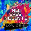 No Eres Inocente - Single album lyrics, reviews, download