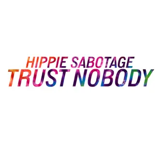 Download Trust Nobody Hippie Sabotage MP3