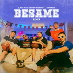 Bésame (Remix) [feat. Hernan y La Champion's Liga] - Single by El Reja, Rombai & Lira album reviews, ratings, credits
