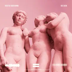 So Sick - Single by Kosto Giovanni album reviews, ratings, credits