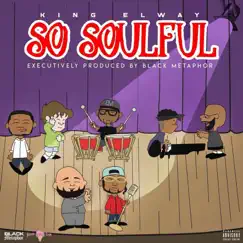 So Soulful by King Elway album reviews, ratings, credits