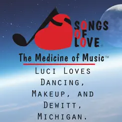 Luci Loves Dancing, Makeup, And Dewitt, Michigan. - Single by A. Leon album reviews, ratings, credits