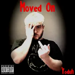 Moved On - Single by Yoduh album reviews, ratings, credits