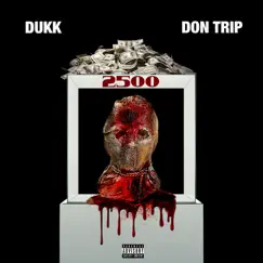 2500 (feat. Don Trip) - Single by Dukk album reviews, ratings, credits