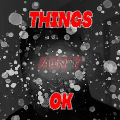 Things Ain't OK (Drill) Song Lyrics