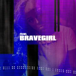 Brave Girl - Single by Fedel album reviews, ratings, credits