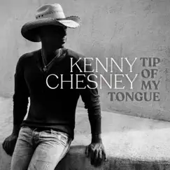 Tip of My Tongue - Single by Kenny Chesney album reviews, ratings, credits