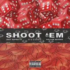 Shoot 'Em (feat. Joey Supratta) Song Lyrics