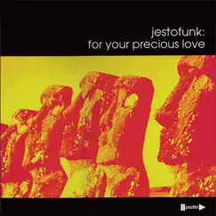 For Your Precious Love - EP by Jestofunk album reviews, ratings, credits