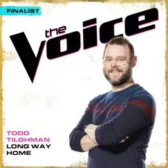 Long Way Home (The Voice Performance) - Single by Todd Tilghman album reviews, ratings, credits