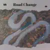 Road Change song lyrics