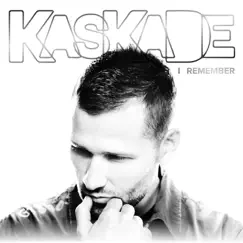 I Remember by Kaskade album reviews, ratings, credits