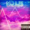 No Lie (feat. TJ Hickey) - Single album lyrics, reviews, download