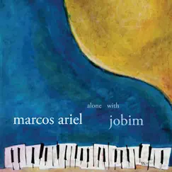 Alone with Jobim by Marcos Ariel album reviews, ratings, credits