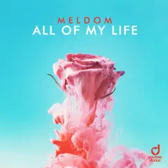All of My Life - Single by Meldom album reviews, ratings, credits