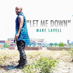 Let Me Down - Single by Marc Lavell album reviews, ratings, credits