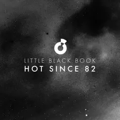 Little Black Book by Hot Since 82 album reviews, ratings, credits