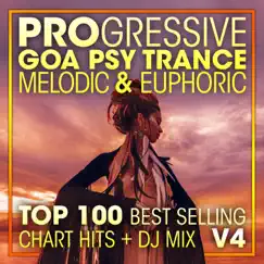 Progressive Goa Psy Trance Melodic & Euphoric Top 100 Best Selling Chart Hits + DJ Mix V4 by Goa Doc, Psytrance Network & Doctor Spook album reviews, ratings, credits