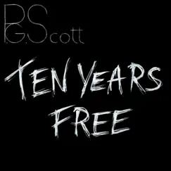 Ten Years Free - Single by PG Scott album reviews, ratings, credits