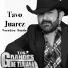 Tavo Juarez (Version Banda) - Single album lyrics, reviews, download