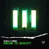 Dream To Reality - Single album lyrics, reviews, download