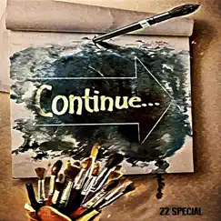 Continue... - Single by 22 Special album reviews, ratings, credits