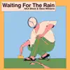 Waiting For the Rain (feat. Dana Williams) - Single album lyrics, reviews, download