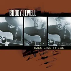 Times Like These by Buddy Jewell album reviews, ratings, credits