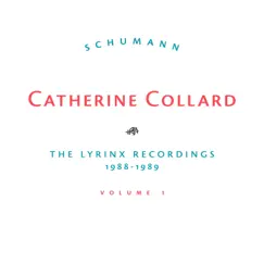 Schumann, The Lyrinx Recordings 1988-1989, Vol. 1 by Catherine Collard album reviews, ratings, credits