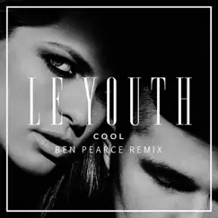 C O O L (Ben Pearce Remix) - Single by Le Youth album reviews, ratings, credits
