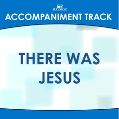 There Was Jesus (Accompaniment Track) - Single by Franklin Christian Singers album reviews, ratings, credits