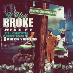 IF You Broke (feat. Rio Da Yung Og & El'Zappo Foreign) - Single by CBU Mixx album reviews, ratings, credits