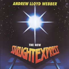 The New Starlight Express (Soundtrack from the Musical) by Andrew Lloyd Webber album reviews, ratings, credits