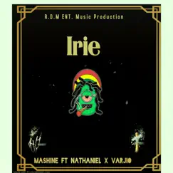 Irie (feat. Varjio & Nathaniel) - Single by Machine album reviews, ratings, credits