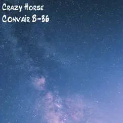Convair B-36 - Single by Crazy Horse album reviews, ratings, credits