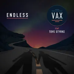 Endless (feat. Tove Styrke) - Single by VAX album reviews, ratings, credits