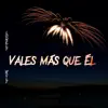 Vales más que él - Single album lyrics, reviews, download