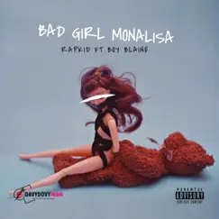 Bad Girl Monalisa (feat. Boy Blaine) - Single by Rapkid Badderman album reviews, ratings, credits