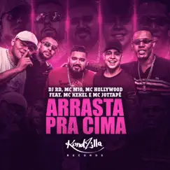 Arrasta Pra Cima (feat. MC JottaPê & Mc Kekel) - Single by DJ RD, MC M10 & MC Hollywood album reviews, ratings, credits