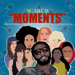 Moments (feat. Sapient & Foundation) - Single by Scarub album reviews, ratings, credits