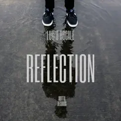 Reflection - Single by Lucio Rocale album reviews, ratings, credits