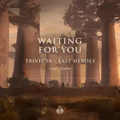 Waiting for You (feat. Runn) - Single by Trivecta & Last Heroes album reviews, ratings, credits