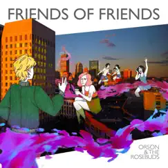 Friends of Friends by Orson & the Rosebuds album reviews, ratings, credits