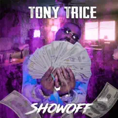 Showoff - Single by Tony Trice album reviews, ratings, credits