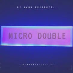 DJ Nana Presents... Micro Double by DJ Nana album reviews, ratings, credits
