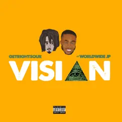 Vision (feat. Worldwide JP) - Single by GetRightSour album reviews, ratings, credits