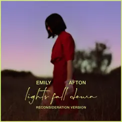 Lights Fall Down (Reconsideration Version) - Single by Emily Afton album reviews, ratings, credits