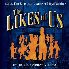The Likes of Us (Live from the Sydmonton Festival) by Andrew Lloyd Webber & Tim Rice album reviews, ratings, credits